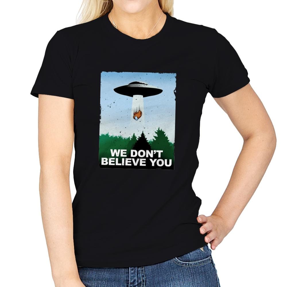 We Don't Believe You - Womens T-Shirts RIPT Apparel Small / Black