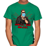 We'll be back - Mens T-Shirts RIPT Apparel Small / Kelly