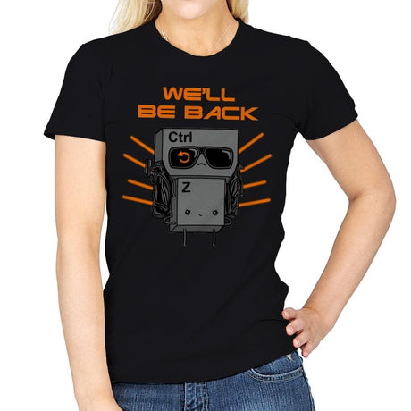 We'll Be Back - Womens T-Shirts RIPT Apparel Small / Black