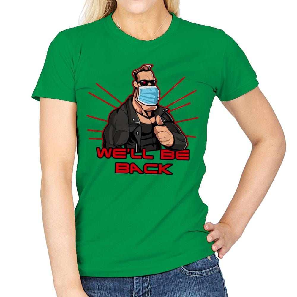 We'll be back - Womens T-Shirts RIPT Apparel Small / Irish Green