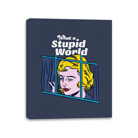 What a Stupid World - Canvas Wraps Canvas Wraps RIPT Apparel 11x14 / Navy