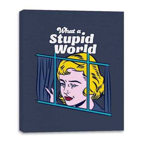 What a Stupid World - Canvas Wraps Canvas Wraps RIPT Apparel 16x20 / Navy