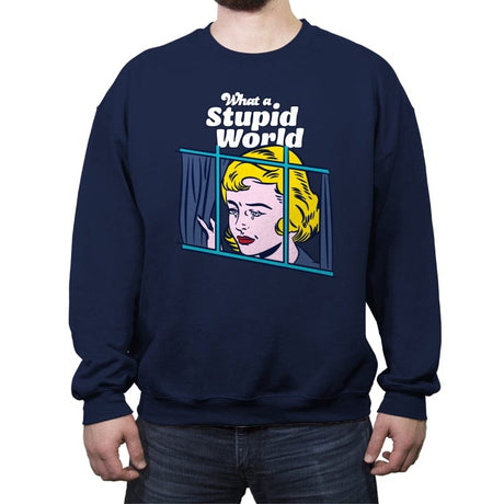 What a Stupid World - Crew Neck Sweatshirt Crew Neck Sweatshirt RIPT Apparel Small / Navy