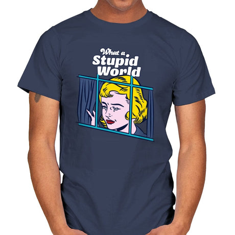 What a Stupid World - Mens T-Shirts RIPT Apparel Small / Navy