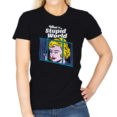 What a Stupid World - Womens T-Shirts RIPT Apparel Small / Black