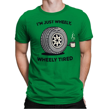 Wheely, Wheely Tired - Mens Premium T-Shirts RIPT Apparel Small / Kelly