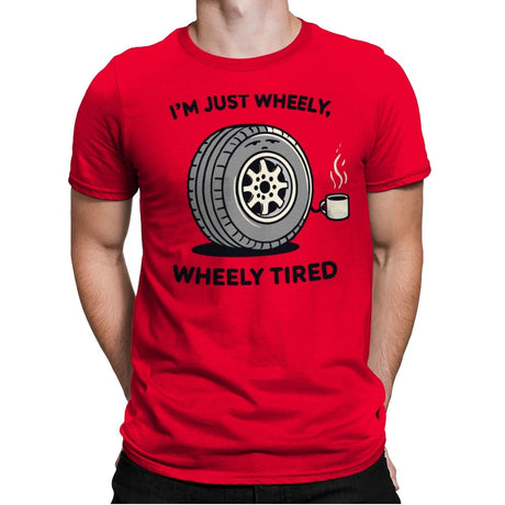 Wheely, Wheely Tired - Mens Premium T-Shirts RIPT Apparel Small / Red