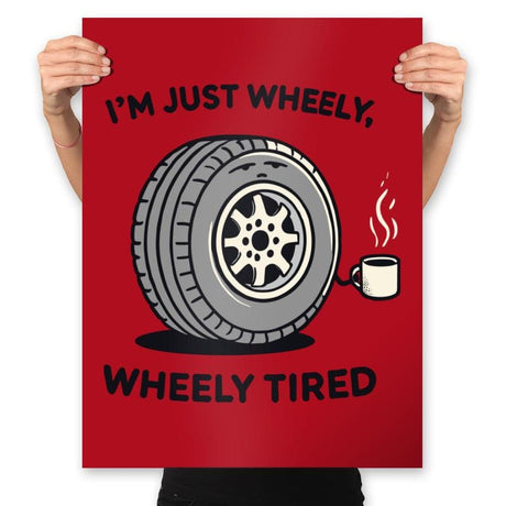 Wheely, Wheely Tired - Prints Posters RIPT Apparel 18x24 / Red