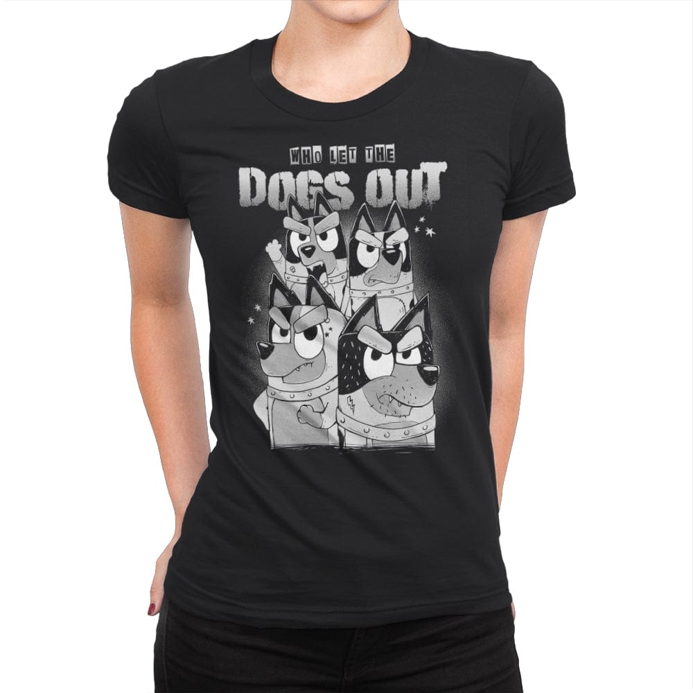 Who Let the Dogs Out - Womens Premium T-Shirts RIPT Apparel Small / Black