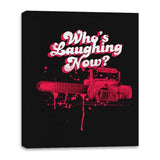 Who's Laughing Now? - Canvas Wraps Canvas Wraps RIPT Apparel 16x20 / Black