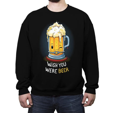 Wish You Were BEER - Crew Neck Sweatshirt Crew Neck Sweatshirt RIPT Apparel