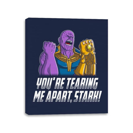 You Are Tearing Me Apart, Stark! - Canvas Wraps Canvas Wraps RIPT Apparel 11x14 / Navy