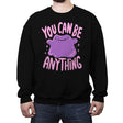 You Can Be Anything - Crew Neck Sweatshirt Crew Neck Sweatshirt RIPT Apparel Small / Black