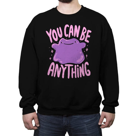 You Can Be Anything - Crew Neck Sweatshirt Crew Neck Sweatshirt RIPT Apparel Small / Black