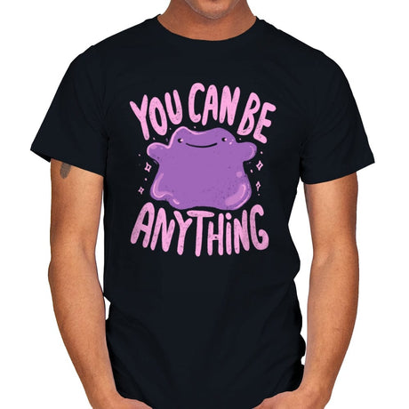 You Can Be Anything - Mens T-Shirts RIPT Apparel Small / Black