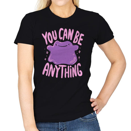 You Can Be Anything - Womens T-Shirts RIPT Apparel Small / Black