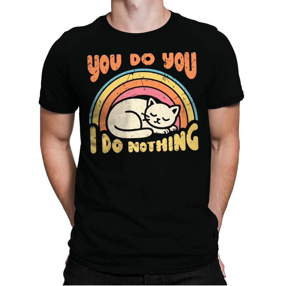 You Do You - I Do Nothing - Mens Premium