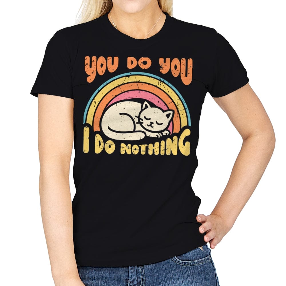 You Do You - I Do Nothing - Womens