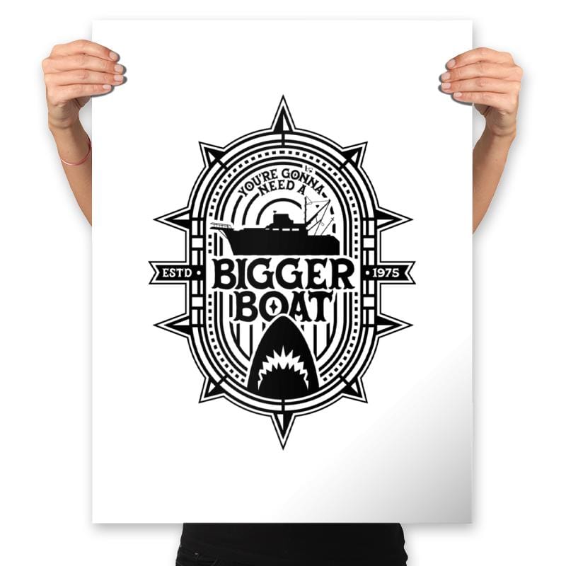 You're Gonna Need A Bigger Boat - Prints Posters RIPT Apparel 18x24 / White