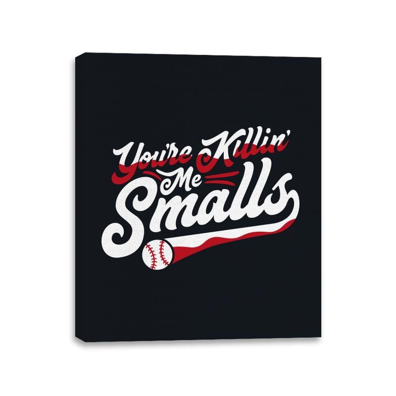 You're Killin' Me Smalls - Canvas Wraps Canvas Wraps RIPT Apparel 11x14 / Black