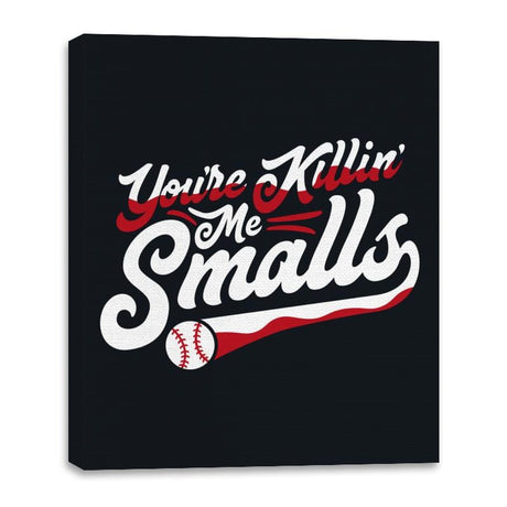 You're Killin' Me Smalls - Canvas Wraps Canvas Wraps RIPT Apparel 16x20 / Black