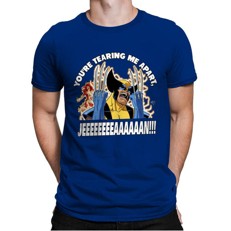 You're Tearing Me Apart Jean - Mens Premium T-Shirts RIPT Apparel Small / Royal