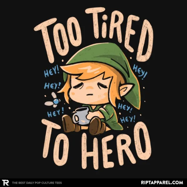 Too Tired To Hero 