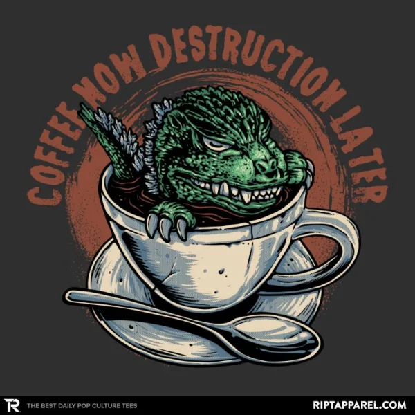 Coffee Now Destruction Later