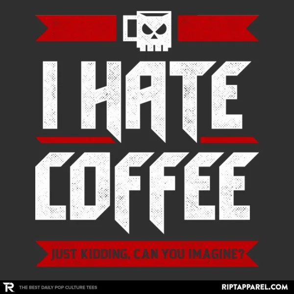 I Hate Coffee