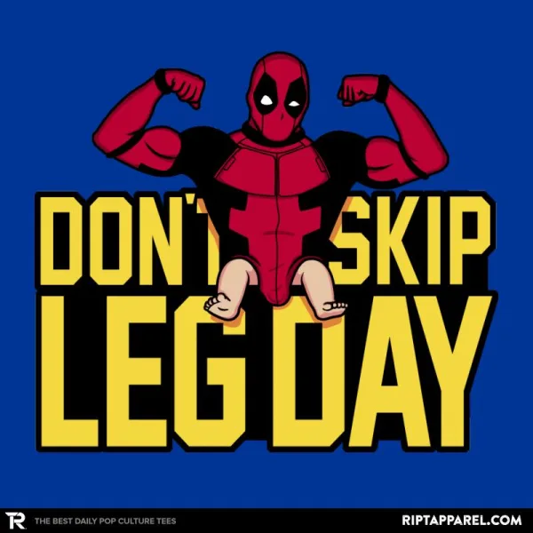 Don't Skip Leg Day! - Raffitees