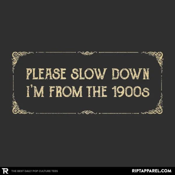 I am from the 1900s