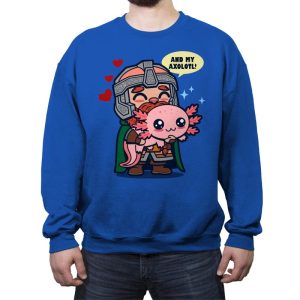 And My Axolotl! - Crew Neck Sweatshirt Crew Neck Sweatshirt RIPT Apparel Small / Royal