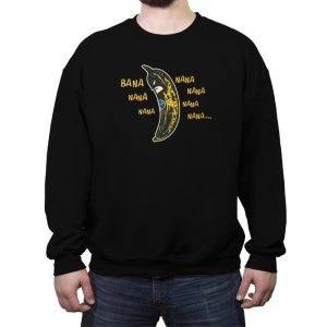 Bbana Nana Nana - Crew Neck Sweatshirt Crew Neck Sweatshirt RIPT Apparel Small / Black