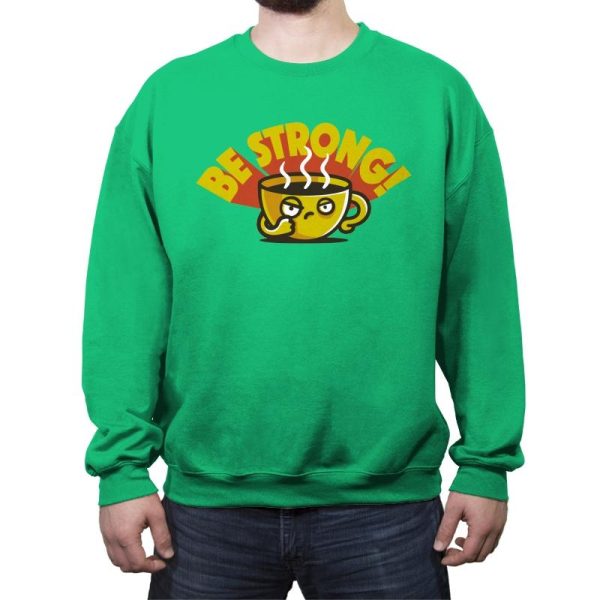 Be Strong - Crew Neck Sweatshirt Crew Neck Sweatshirt RIPT Apparel Small / Irish Green