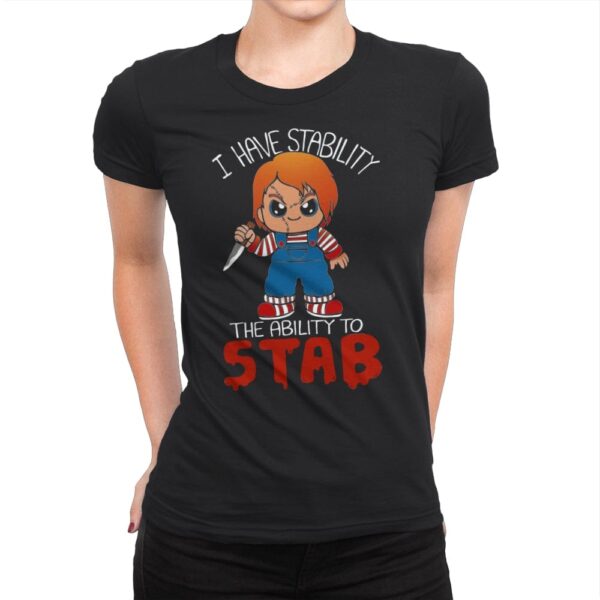 I Have Stability, The Ability to Stab - Womens Premium T-Shirts RIPT Apparel Small / Black