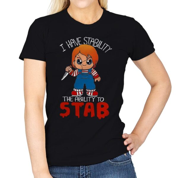 I Have Stability, The Ability to Stab - Womens T-Shirts RIPT Apparel Small / Black