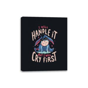 I Will Handle It But I Will Cry First - Canvas Wraps Canvas Wraps RIPT Apparel 8x10 / Black