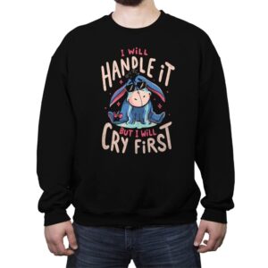 I Will Handle It But I Will Cry First - Crew Neck Sweatshirt Crew Neck Sweatshirt RIPT Apparel Small / Black
