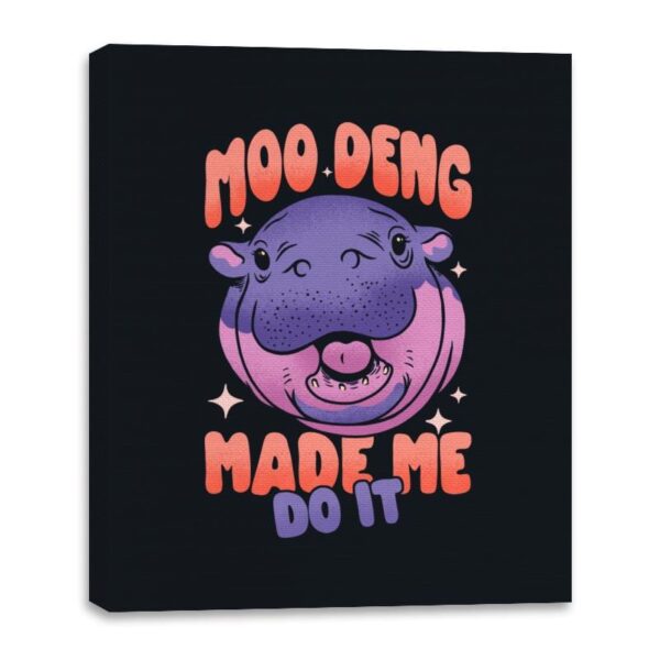 Moo Deng Made Me Do It  - Canvas Wraps Canvas Wraps RIPT Apparel 16x20 / Black