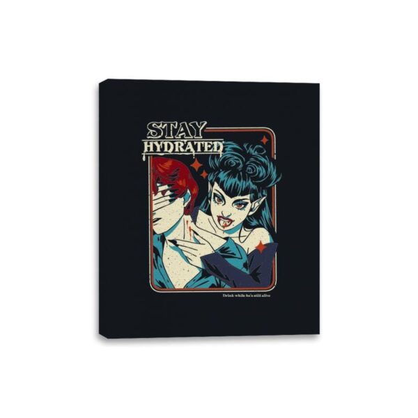 Stay Hydrated - Canvas Wraps Canvas Wraps RIPT Apparel 8x10 / Black