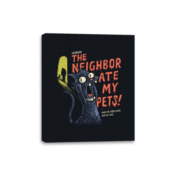 The Neighbor Ate my Pets - Canvas Wraps Canvas Wraps RIPT Apparel 8x10 / Black