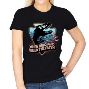 When Dinosaurs Ruled the Earth - Womens T-Shirts RIPT Apparel Small / Black