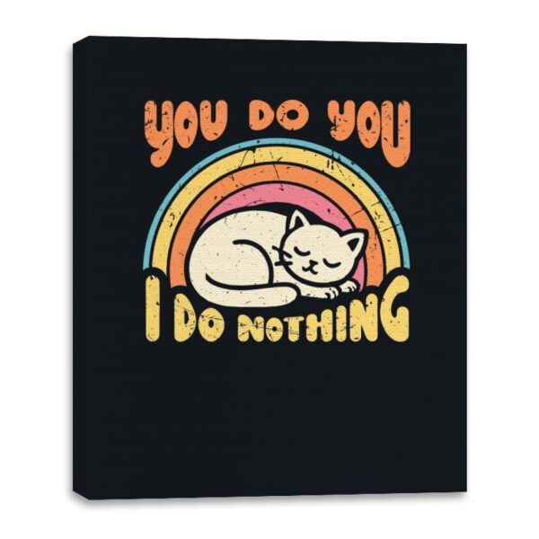 You Do You - I Do Nothing - Canvas Wraps Canvas Wraps RIPT Apparel 16x20 / Black