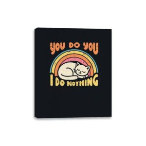You Do You - I Do Nothing - Canvas Wraps Canvas Wraps RIPT Apparel 8x10 / Black