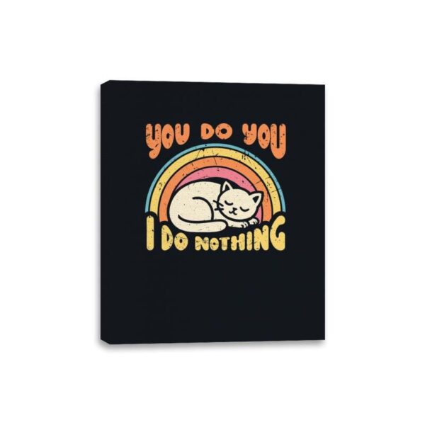 You Do You - I Do Nothing - Canvas Wraps Canvas Wraps RIPT Apparel 8x10 / Black