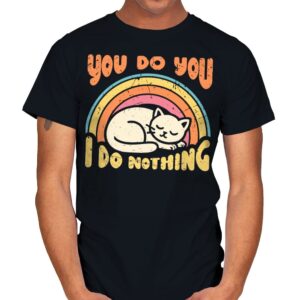 You Do You - I Do Nothing - Mens T-Shirts RIPT Apparel Small / Black