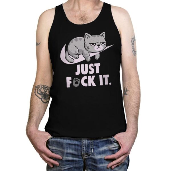 Just Fuck It - Tanktop