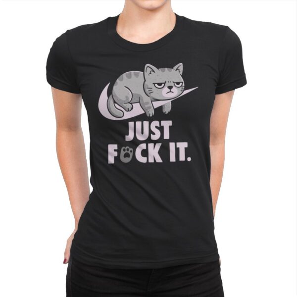 Just Fuck It - Womens Premium