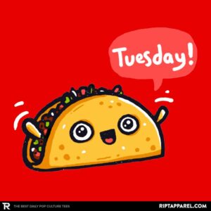 Tuesdays Are For Tacos