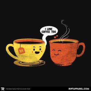 I Love Coffee Too